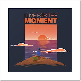 I live for the moment Posters and Art